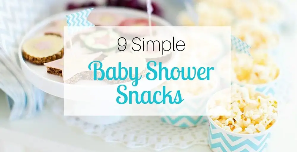 9 Simple Baby Shower Snacks