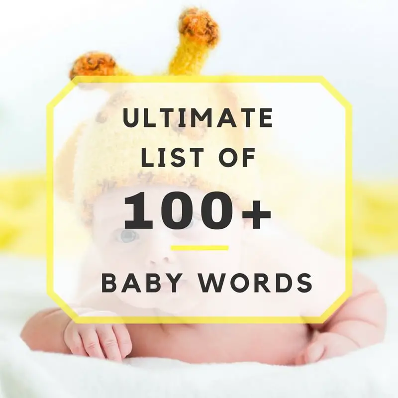 Ulitmate List of 100+ Baby Words